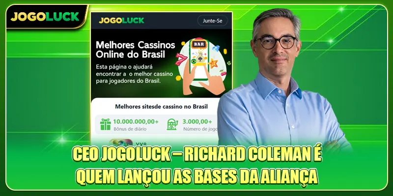 CEO da Jogoluck – Richard Coleman é quem lançou as bases da aliança