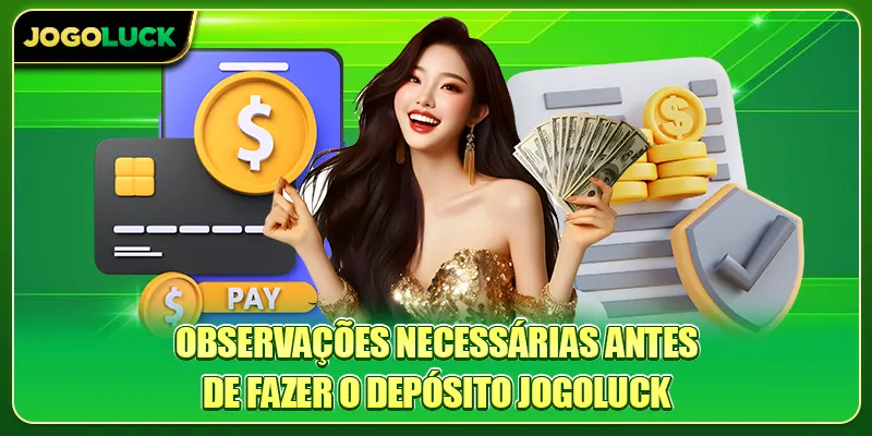 Observações necessárias antes de fazer o Depositar dinheiro Jogoluck