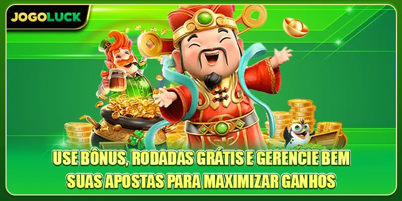 Use bônus, rodadas grátis e gerencie bem suas apostas para maximizar ganhos