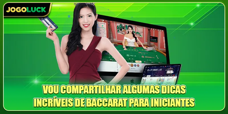 Vou compartilhar algumas dicas incríveis de Baccarat para iniciantes